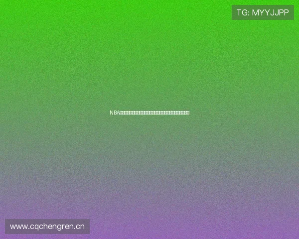 NBA免费直播蓝鲸在线观看高清赛事全程实时解说平台推荐畅享精彩 NBA免费直播蓝鲸在线观看高清赛事全程实时解说平台推荐畅享精彩